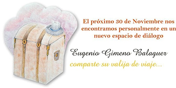 Eugenio Gimeno Balaguer comparte su valija de viaje