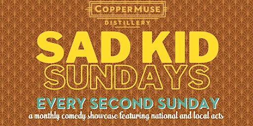 Sad Kid Sundays: A Monthly Comedy Showcase