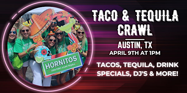 2nd Annual Taco & Tequila Crawl: Austin, TX