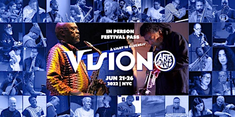 Full Festival In-Person Pass: Vision Festival 26 tickets