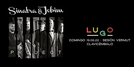 Sinatra&Jobim Project -Sala Clavicémbalo - Lugo