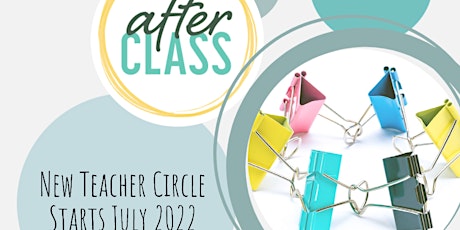 The AfterCLASS New Teacher Circle 2022-2023