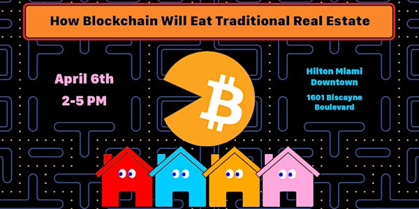 How Blockchain Will Eat Traditional Real Estate 2.0