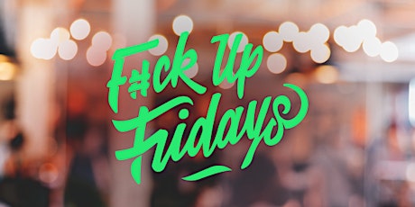 F#ck Up Fridays primary image