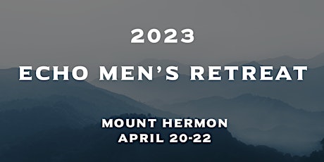 2023 Echo Men's Retreat tickets