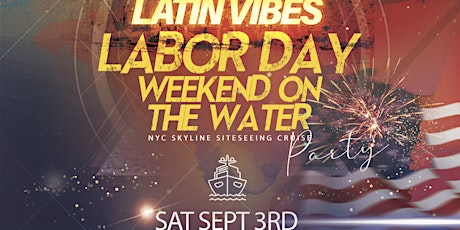 Labor Day Weekend Latin Vibes NYC Cabana Yacht Party Cruise 2022 tickets