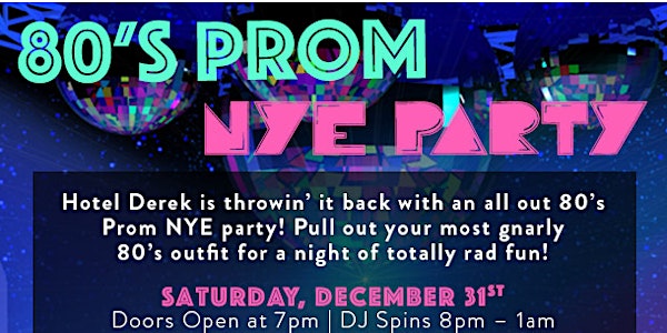 Hotel Derek's 80s Prom New Years Eve Party