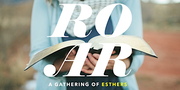 ROAR: A Gathering of Esthers