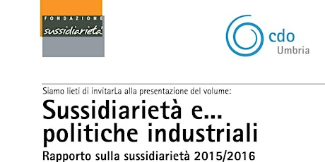 Immagine principale di "SUSSIDIARIETA' E...POLITICHE INDUSTRIALI" - Presentazione Rapporto 2016 