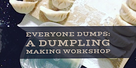 Everyone Dumps: A Dumpling Making Workshop primary image