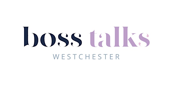 Boss Talks Westchester Featuring Luciana  Haughwout