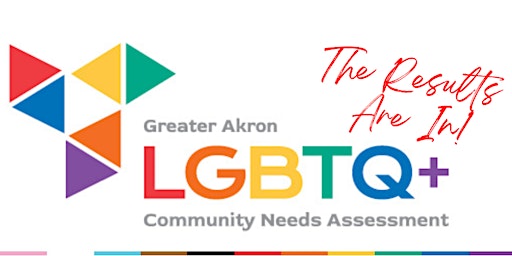 Greater Akron LGBTQ+ Community Needs Assessment: The Results Are In!