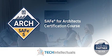 SAFe for Architects Certification Course-SAFe Arch - Live Virtual Training tickets