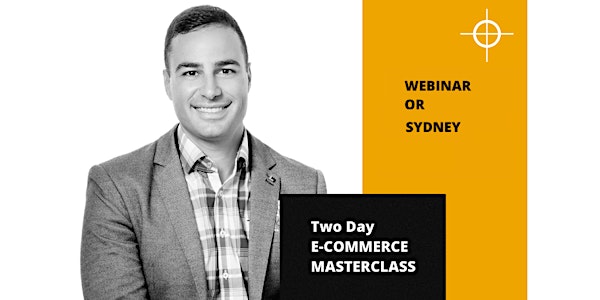 eCommerce Training - Two Day Master Class - Webinar or Sydney CBD