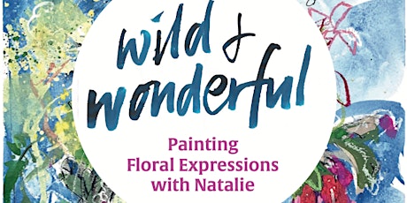 Wild and Wonderful Workshops to create authentic, expressive art tickets