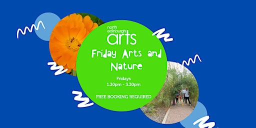 Friday Arts and Nature