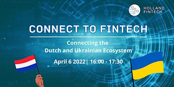 Connect to Fintech: Connecting the Ukrainian & Dutch Ecosystems