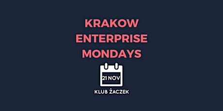 4th Kraków Enterprise Mondays 21st November primary image