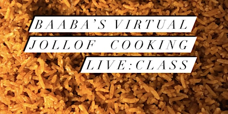 Jollof virtual live  cooking class:2 to 3 hours tickets