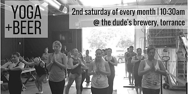 YOGA + BEER - Every 2nd Saturday @ The Dude's Brewing Company