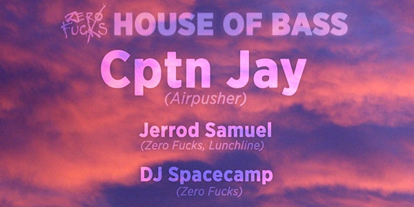 Zero Fucks: November House Of Bass Feat. Cptn Jay (Airpusher)
