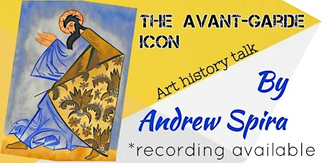 The Avant-garde Icon - Art History Talk for Adults by Andrew Spira