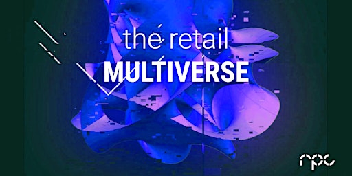 ***EVENING EVENT*** Get together – Explore the Retail Multiverse