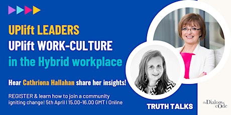 Truth Talks With Cathriona Hallahan I UPlift Work In the New Work Paradigm primary image