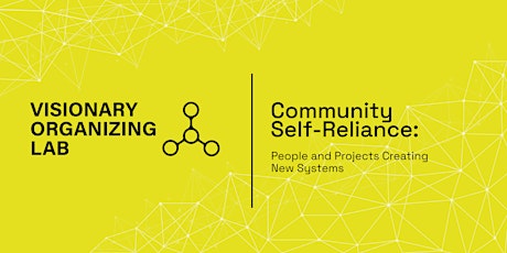 Community Self-Reliance: People and Projects Creating New Systems