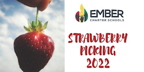 Ember Charter Schools Annual Strawberry Picking / Family Day tickets
