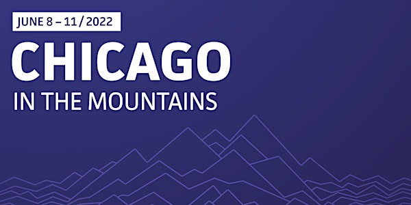 Chicago in the Mountains Webinar | Invitation by experts