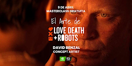 Masterclass "El Arte de Love Death and Robots" - David Benzal