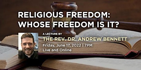 The Rev. Dr. Andrew Bennett  - Religious Freedom: Whose Freedom Is It? tickets