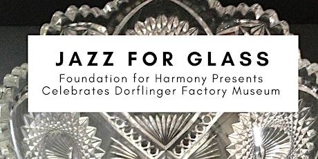 Jazz for Glass - A Benefit for Dorflinger Glass Museum primary image