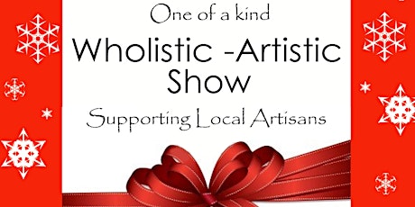 Wholistic Artistic Show - One of a kind Christmas Fair primary image