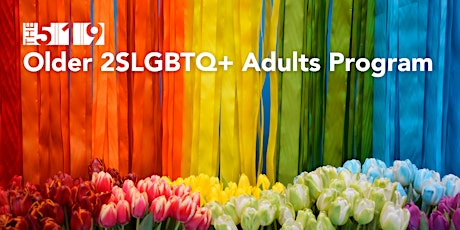 Monday In-person and Virtual  Events for Older 2SLGBTQ Adults