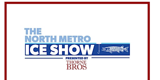 2022 North Metro Ice Show Presented by Thorne Bros