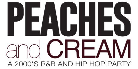 Peaches And Cream IE  - A  R&B And Hip Hop Throwback  Party