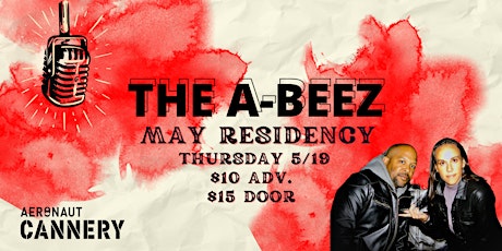 The A-Beez May Residency at the Aeronaut Cannery tickets