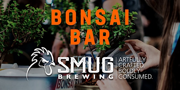 Bonsai Bar @ Smug Brewing