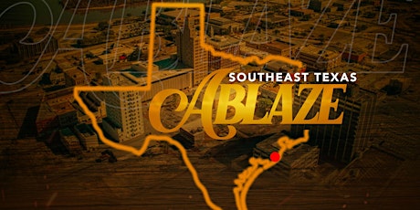 Southeast Texas Ablaze tickets