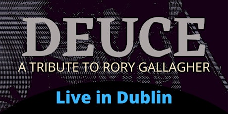 Hauptbild für New date: Rory Gallagher Bash with Deuce