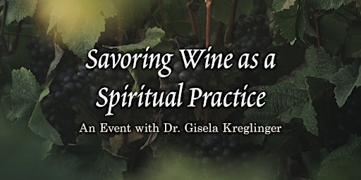 Savoring Wine as a Spiritual Practice