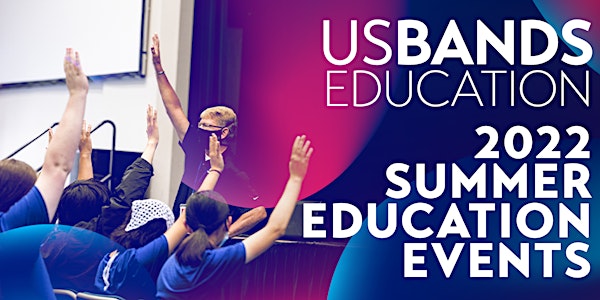 USBands Summer Education Clinics 2022