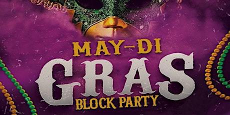 MAY-di Gras | Block Party tickets