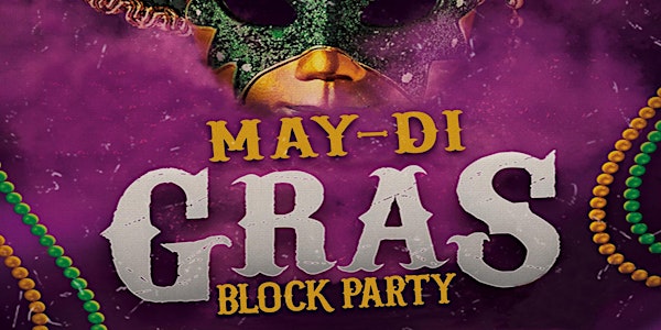 MAY-di Gras | Block Party