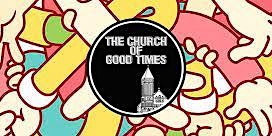 Church of Good Times
