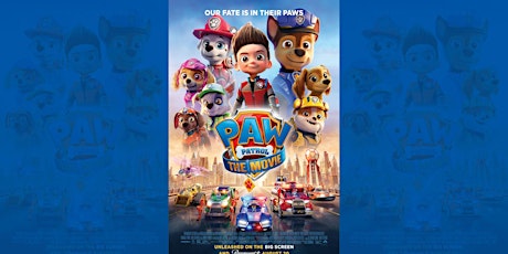 Movie - PAW PATROL: THE MOVIE tickets