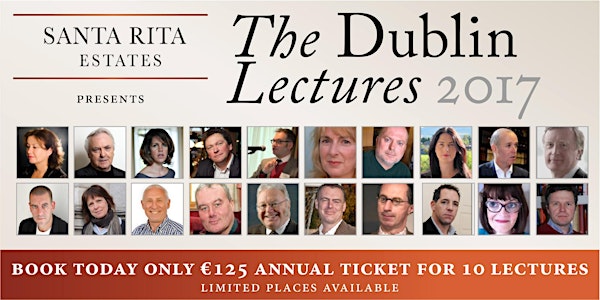 The Santa Rita Estates Dublin Lectures 2017