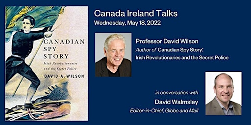 Canada Ireland Talk: 'Canadian Spy Story' w/ David Wilson & David Walmsley